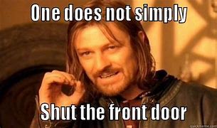 Image result for Shut the Front Door Sign
