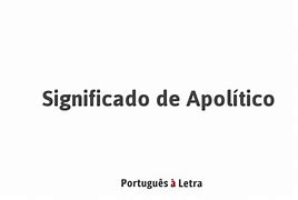 Image result for apol�tico