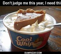 Image result for Pumpkin Pie Cool Whip Meme