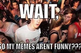 Image result for You Got That Right Meme