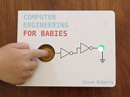 Image result for Computer Engineering for Babies Book Chase Roberts