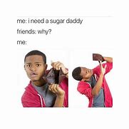 Image result for Sugga Daddy Meme
