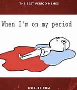 Image result for After Period Memes