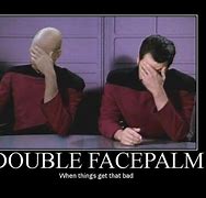 Image result for Double Facepalm