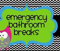 Image result for Bathroom Break Sign for Work