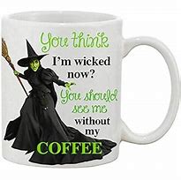 Image result for You Should See Me without My Coffee