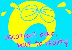 Image result for Silly Welcome Back From Vacation Pictures