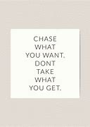 Image result for Chase What You Want Wallpaper