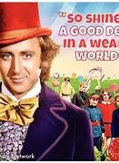 Image result for Willy Wonka Sayings