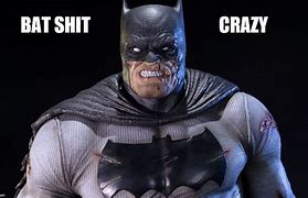 Image result for Bat Crazy Meme