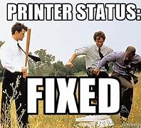 Image result for The Office Printer Meme