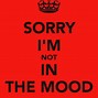 Image result for Not in a Good Mood Quotes