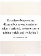 Image result for Binge Eating Quotes