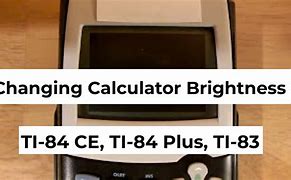 Image result for How to Turn Brightness Up On TI-84 Plus