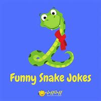 Image result for Funny Snake Quotes