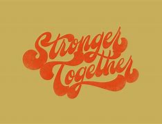 Image result for Stronger Together in Different Fonts