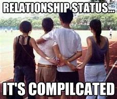Image result for Complicated Person Relationship Meme