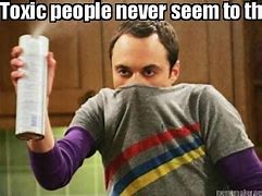 Image result for Memes About Toxic People