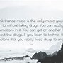 Image result for Trance Music Quotes