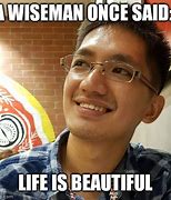 Image result for Life Is Great Meme