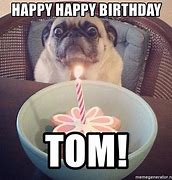 Image result for Tom Birthday Meme