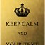 Image result for Keep Calm Quotes Really Funny