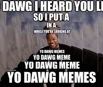 Image result for Yo Dawg Grammar Meme