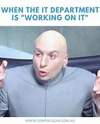 Image result for IT Department Funny Memes