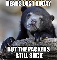 Image result for Bears Lose Meme
