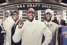 Image result for 2003 NBA Draft