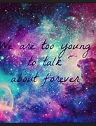 Image result for Galaxy Forever Quotes