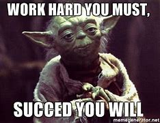 Image result for Celebrate Hard Work Meme