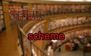 Image result for What Does Scheme Mean