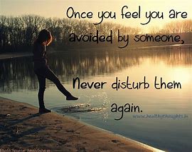 Image result for Being Avoided by Someone Quote