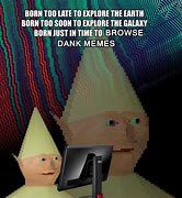 Image result for The Dankest of All Dank Memes