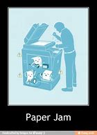 Image result for Funny Image Printer Out of Paper