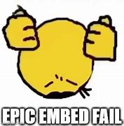 Image result for Embed Failure Meme