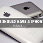 Image result for Info On Why People Should Have iPhone