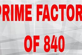 Image result for 840 Factors