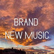 Image result for Brand New Music