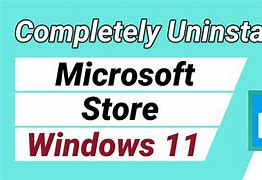 Image result for How to Remove Microsoft Store Complelety