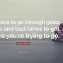 Image result for Through Good and Bad Quotes