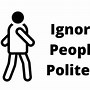 Image result for People Ignoring Wakkin
