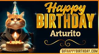 Image result for Happy Birthday Arturito