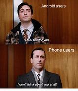 Image result for iPhone vs Android Funny Memes
