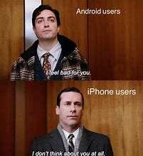 Image result for iOS vs Android Funny Meme
