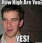 Image result for Funny Getting High Memes