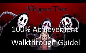Image result for Just Ignore Them Walkthrough