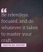 Image result for Mastering Your Craft Quotes