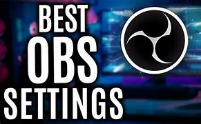 Image result for Best OBS Settings for Recording